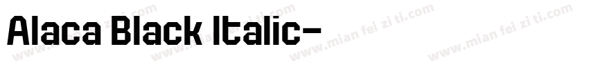 Alaca Black Italic字体转换